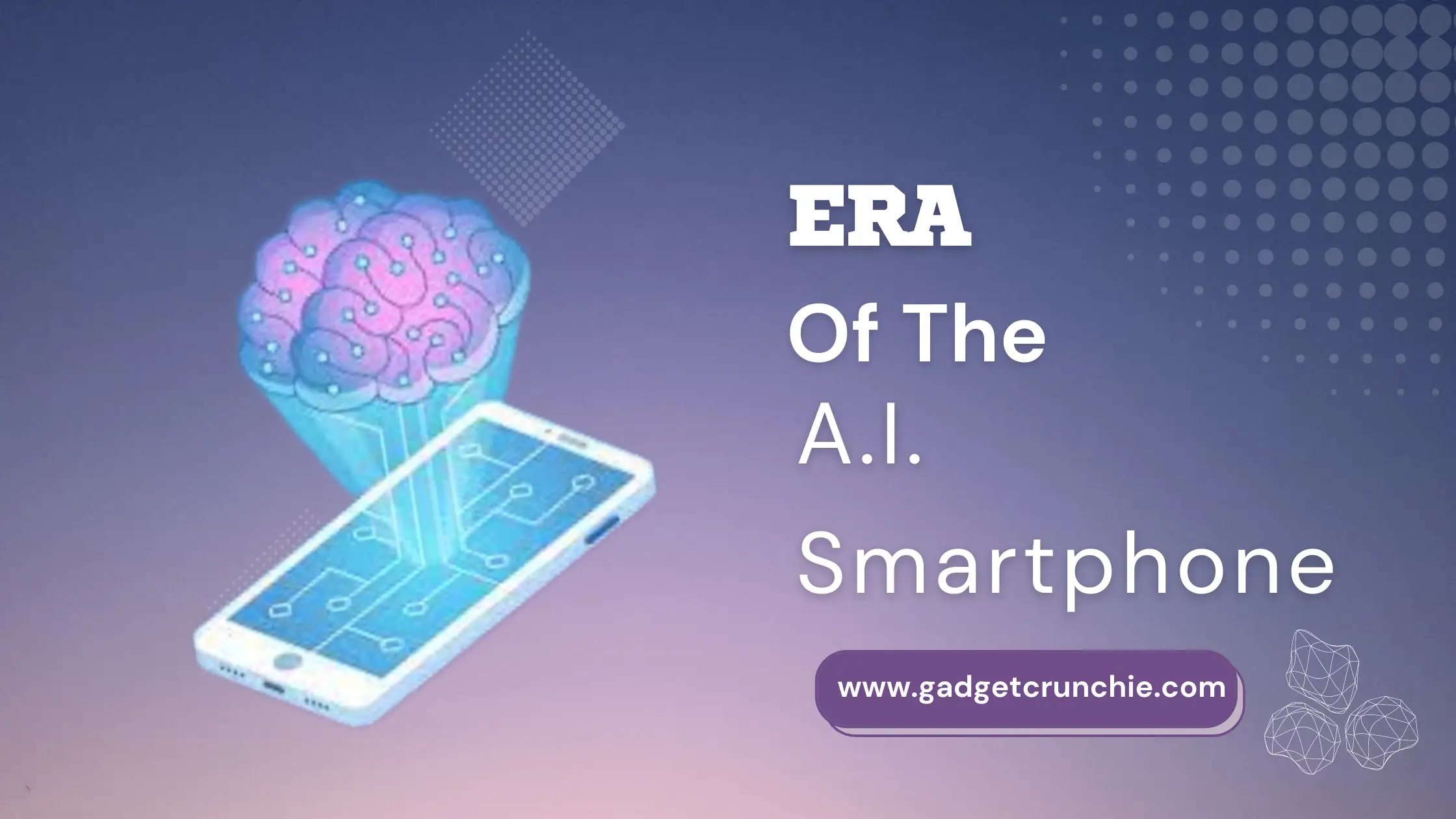 Era of the A.I. Smartphone