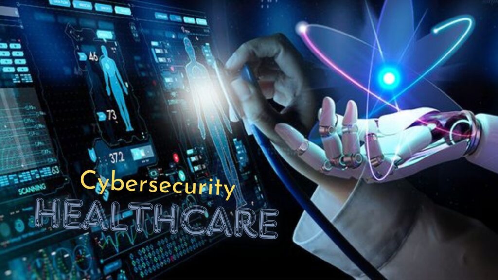 Cybersecurity healthcare industry