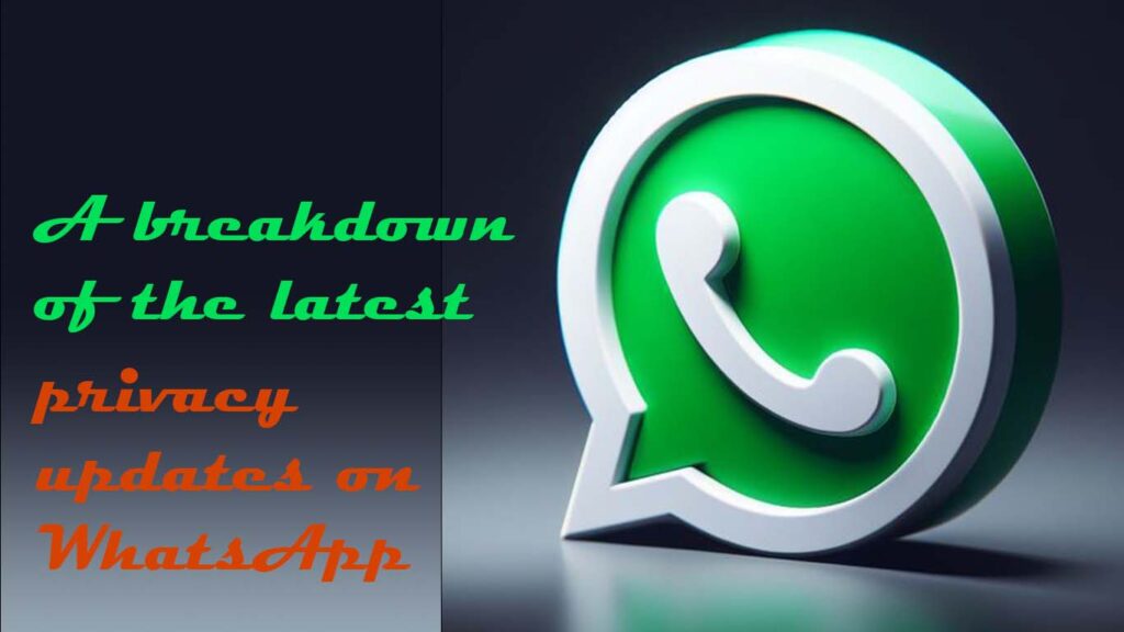 A breakdown of the latest privacy updates on WhatsApp