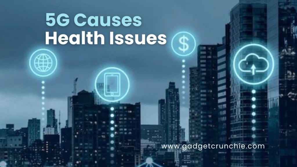 5G Causes Health Issues