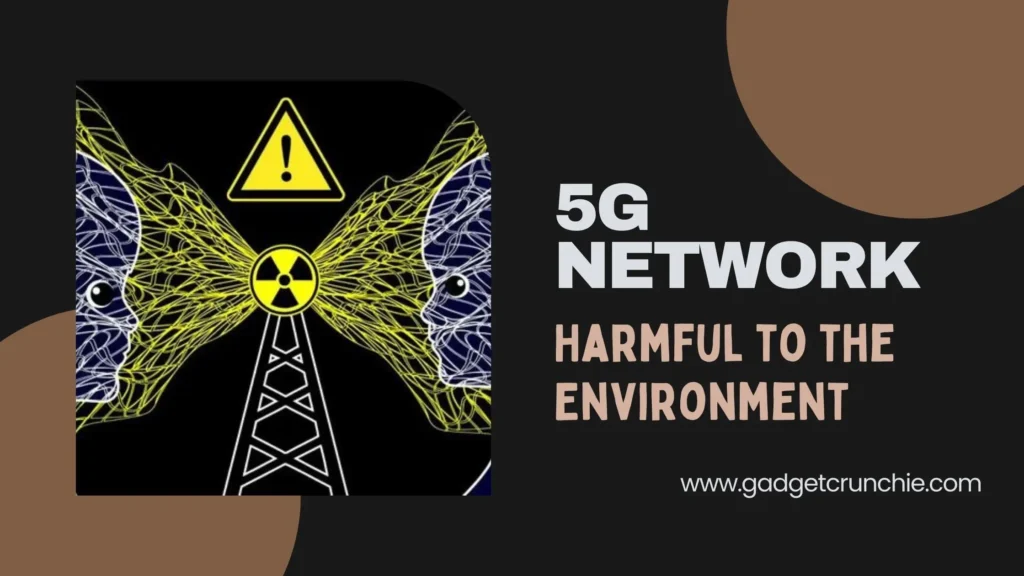 5G Network Harmful to the Environment