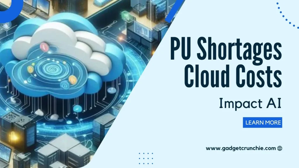 
PU Shortages and Cloud Costs Impact AI