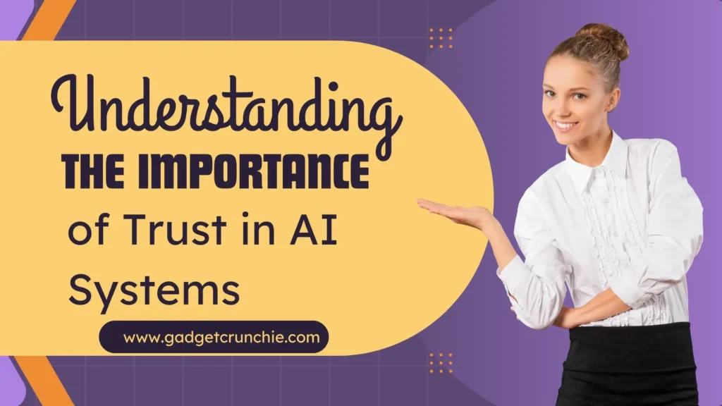 Understanding the Importance of Trust in AI Systems