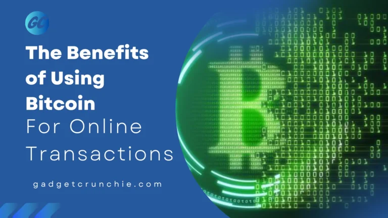 The Benefits of Using Bitcoin for Online Transactions