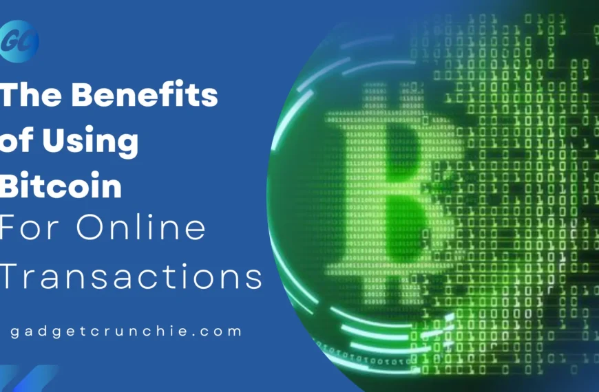 The Benefits of Using Bitcoin for Online Transactions