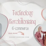 Technology is Revolutionizing E-commerce